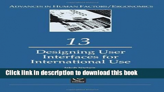 Read Designing User Interfaces for International Use (Advances in Human Factors/Ergonomics)