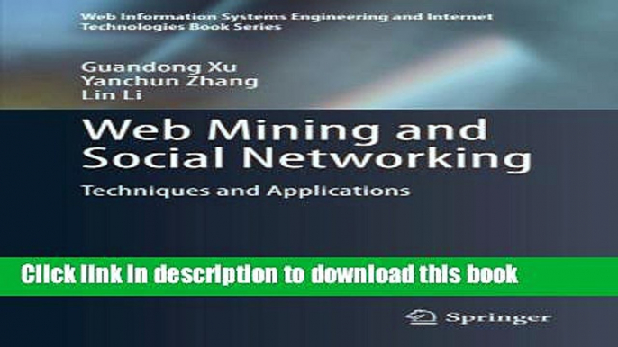 Read Web Mining and Social Networking: Techniques and Applications (Web Information Systems