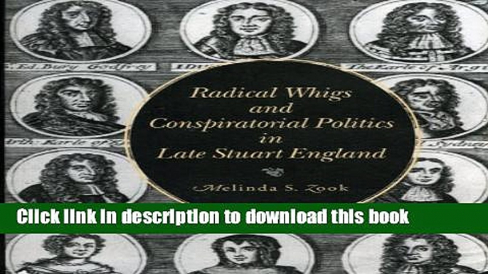 Read Radical Whigs and Conspiratorial Politics in Late Stuart England  Ebook Free