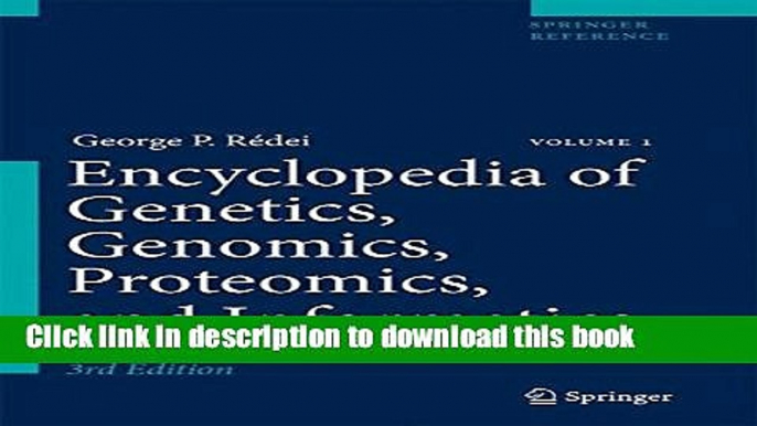 Download Encyclopedia of Genetics, Genomics, Proteomics, and Informatics (Springer Reference)