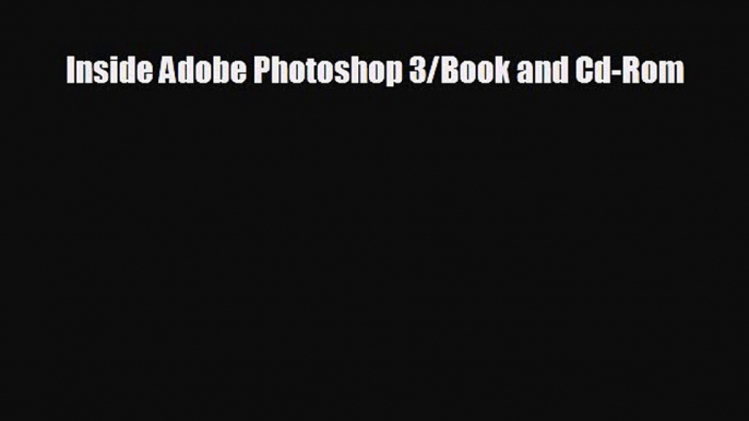 FREE PDF Inside Adobe Photoshop 3/Book and Cd-Rom#  BOOK ONLINE