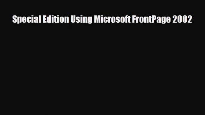 READ book Special Edition Using Microsoft FrontPage 2002#  FREE BOOOK ONLINE