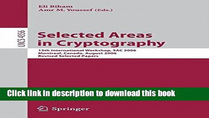 Read Selected Areas in Cryptography: 13th International Workshop, SAC 2006, Montreal, Canada,