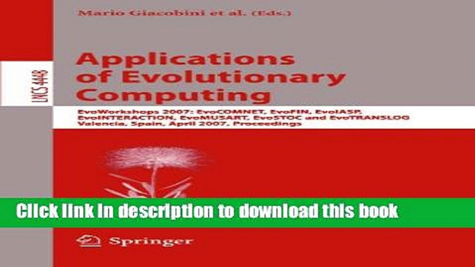 Read Applications of Evolutionary Computing: EvoWorkshops 2007:EvoCOMNET, EvoFIN, EvoIASP,