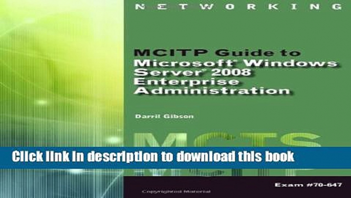 Read MCITP Guide to Microsoft Windows Server 2008, Enterprise Administration (Exam # 70-647)