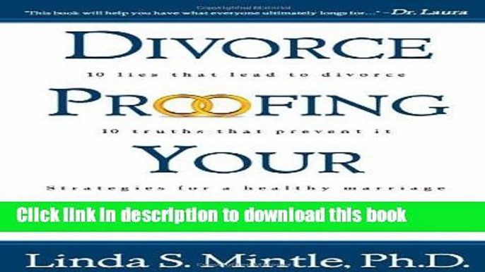 Read Divorce-Proofing Your Marriage: 10 Lies That Lead to Divorce and 10 Truths That Will Stop It