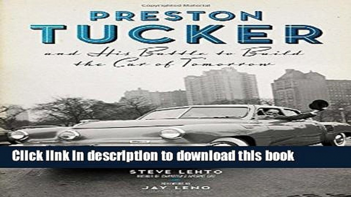 Read Preston Tucker and His Battle to Build the Car of Tomorrow  Ebook Free