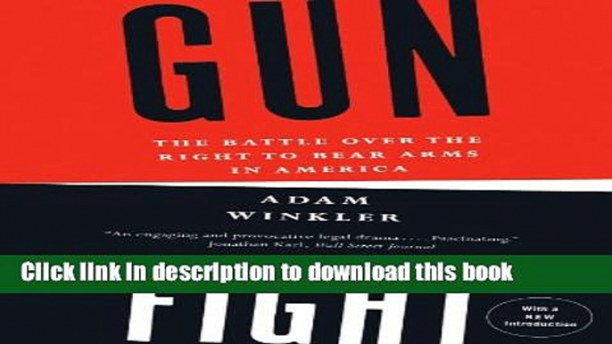 Read Gunfight: The Battle Over the Right to Bear Arms in America  PDF Free