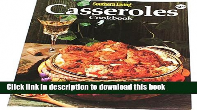 Download Southern Living - Casseroles Cookbook  Read Online