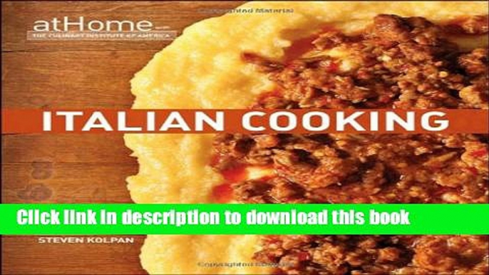 PDF Italian Cooking at Home with The Culinary Institute of America  Read Online