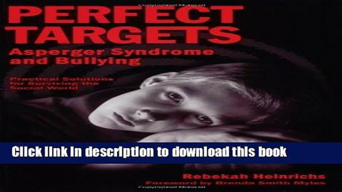 Read Perfect Targets: Asperger Syndrome and Bullying--Practical Solutions for Surviving the Social