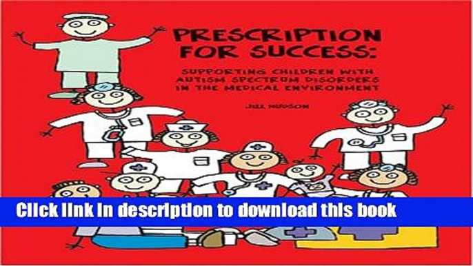 Read Prescription for Success: Supporting Children with Autism Spectrum Disorders in the Medical