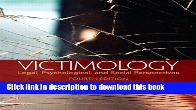 Read Victimology: Legal, Psychological, and Social Perspectives (4th Edition)  PDF Online