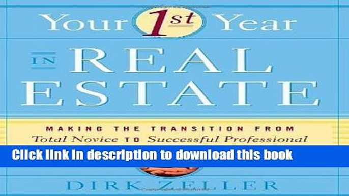 [PDF] Your First Year in Real Estate: Making the Transition from Total Novice to Successful