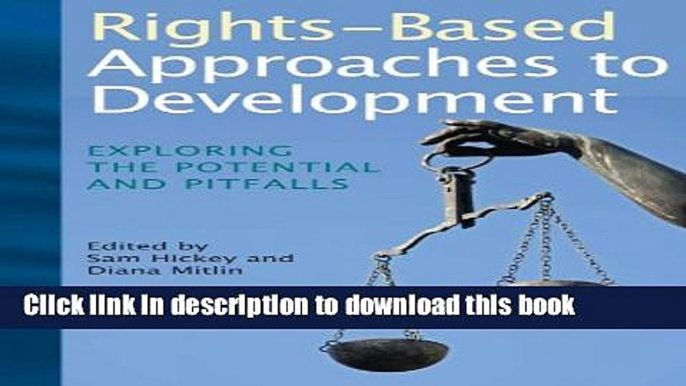 Read Rights-Based Approaches to Development: Exploring the Potential and Pitfalls  Ebook Free