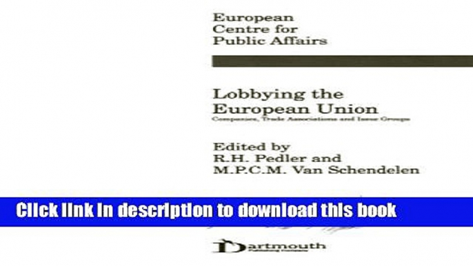 Read Lobbying the European Union: Companies, Trade Associations and Issue Groups  Ebook Free