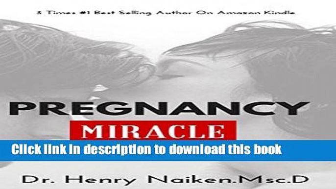 Download Pregnancy Miracle: 3 Natural Ingredients for Increasing Fertility in Man   Getting the