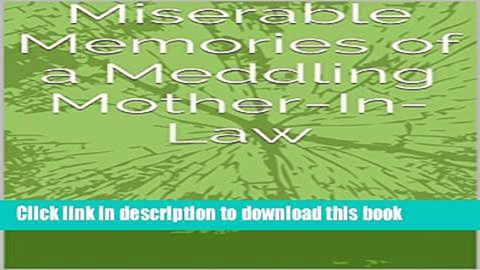 Read Miserable Memories of a Meddling Mother-In-Law  PDF Free