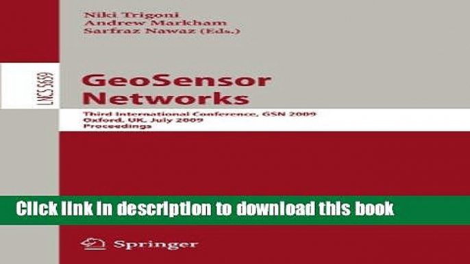 Read GeoSensor Networks: Third International Conference, GSN 2009, Oxford, UK, July 13-14, 2009,