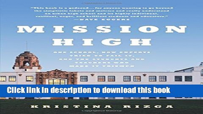 Read Mission High: One School, How Experts Tried to Fail It, and the Students and Teachers Who