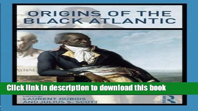 Read Books Origins of the Black Atlantic (Rewriting Histories) PDF Free