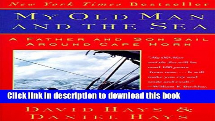 Download My Old Man and the Sea: A Father and Son Sail Around Cape Horn  PDF Online