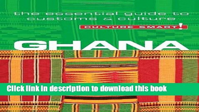 Read Ghana - Culture Smart!: the essential guide to customs   culture  PDF Free