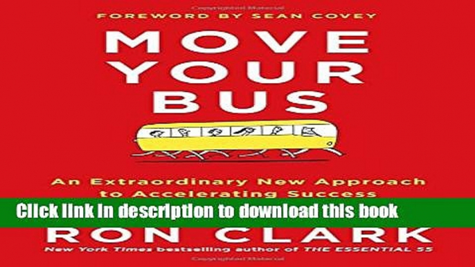 Read Move Your Bus: An Extraordinary New Approach to Accelerating Success in Work and Life Ebook