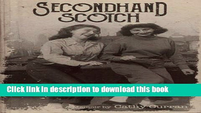 Read Secondhand Scotch: How One Family Survived In Spite Of Themselves  Ebook Free