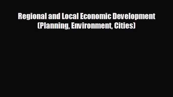 Popular book Regional and Local Economic Development (Planning Environment Cities)