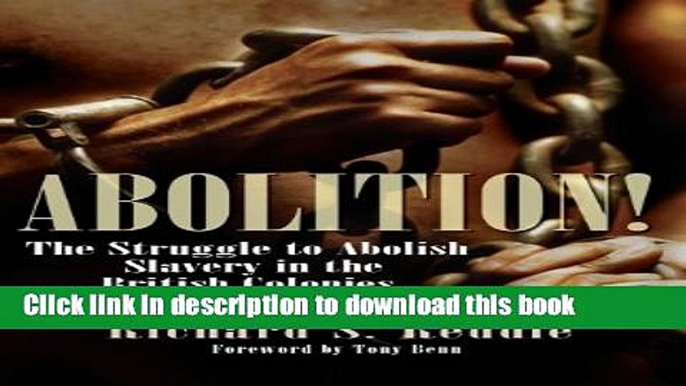 [PDF]  Abolition!: The Struggle to Abolish Slavery in the British Colonies  [Read] Full Ebook