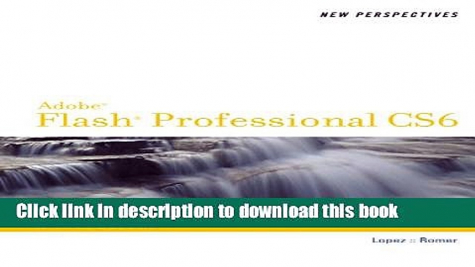 Read New Perspectives on Adobe Flash Professional CS6, Introductory (Adobe CS6 by Course