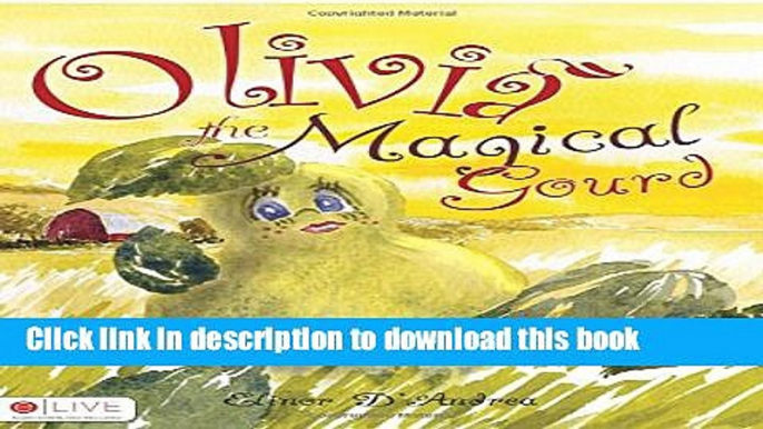 Read Book Olivia the Magical Gourd E-Book Free