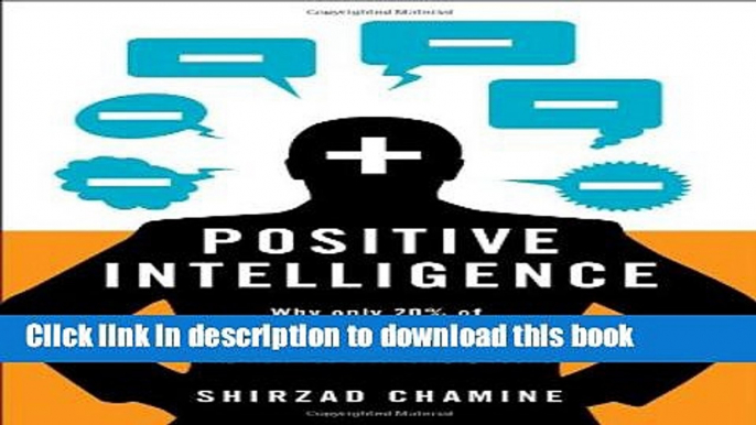 Read Positive Intelligence: Positive Intelligence: Why Only 20% of Teams and Individuals Achieve