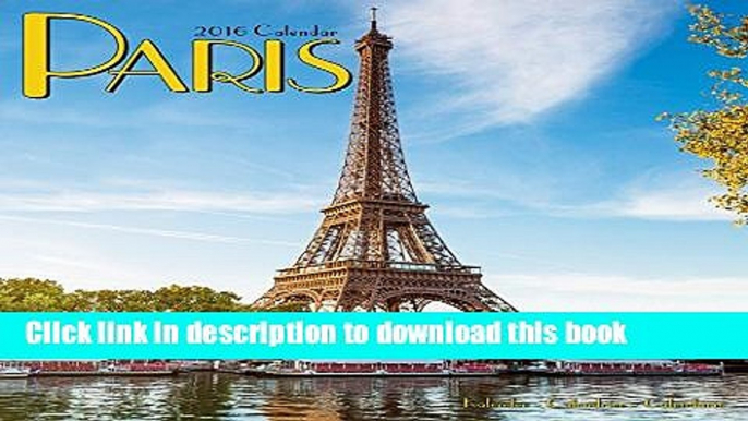 Read Paris Calendar - 2016 Wall Calendars - Photo Calendar - Monthly Wall Calendar by Avonside