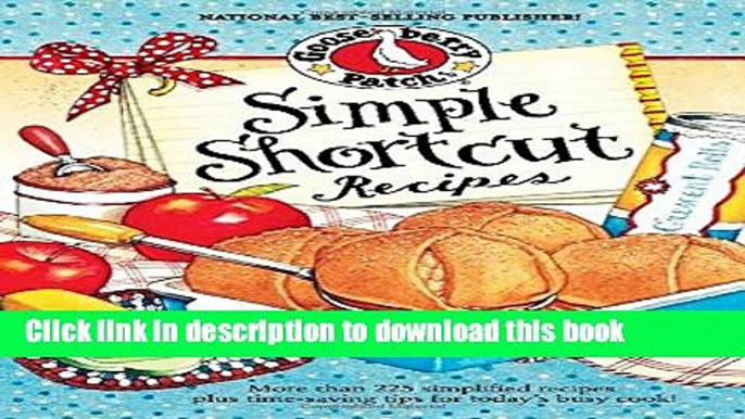 Read Simple Shortcut Recipes: More than 225 Simplified Recipes Plus Time-Saving Tips for Today s