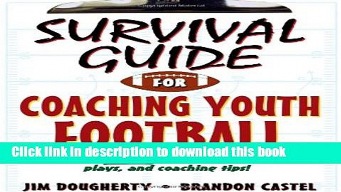 Read Books Survival Guide for Coaching Youth Football (Survival Guide for Coaching Youth Sports)