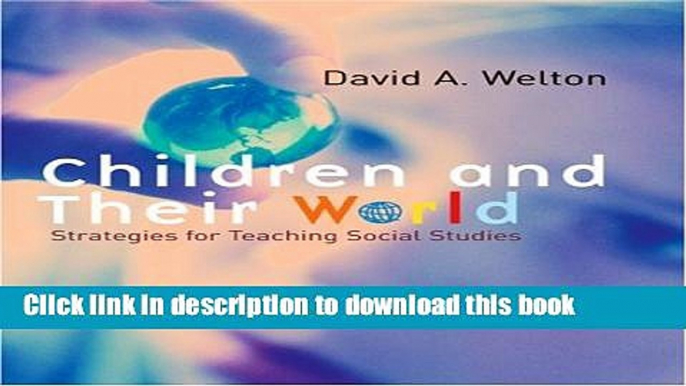 Read Books Children and Their World: Strategies for Teaching Social Studies E-Book Free