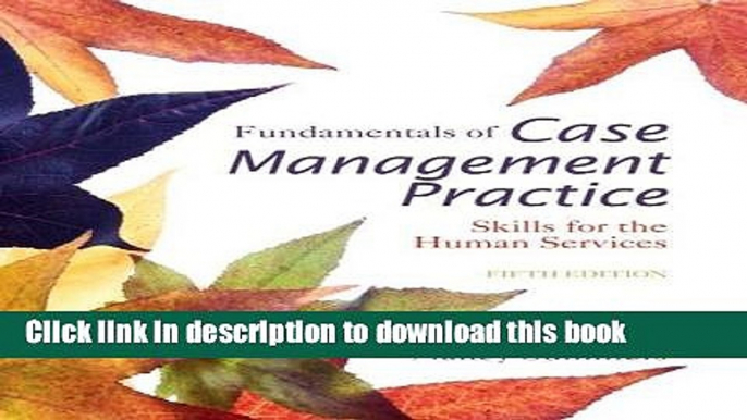 Download Fundamentals of Case Management Practice: Skills for the Human Services Ebook Free