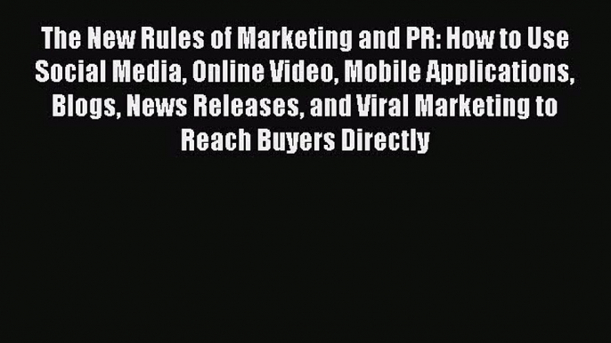 DOWNLOAD FREE E-books  The New Rules of Marketing and PR: How to Use Social Media Online Video