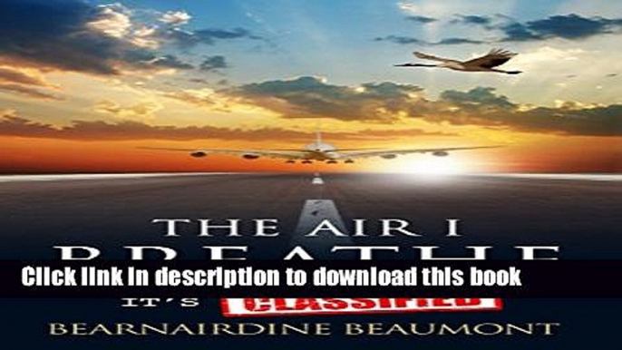 Read Books The Air I Breathe - It s Classified PDF Online