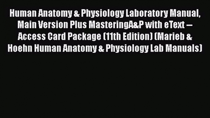 behold Human Anatomy & Physiology Laboratory Manual Main Version Plus MasteringA&P with eText