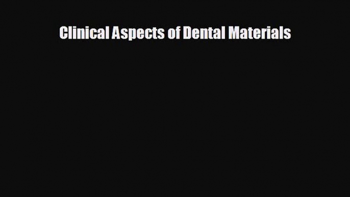 complete Clinical Aspects of Dental Materials