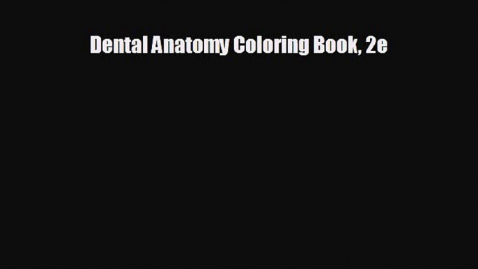 complete Dental Anatomy Coloring Book 2e