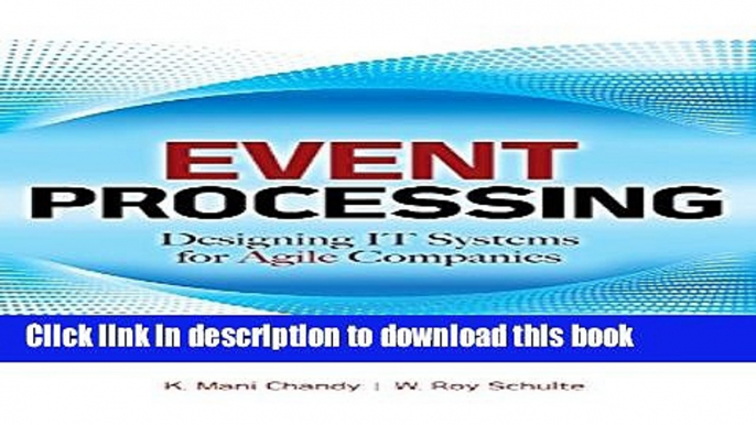 Download Event Processing: Designing IT Systems for Agile Companies Ebook Free