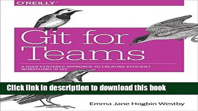 Read Git for Teams: A User-Centered Approach to Creating Efficient Workflows in Git  Ebook Free