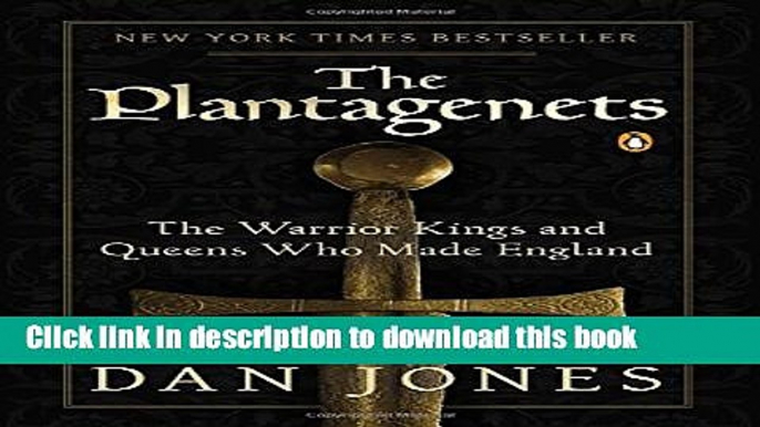 Read|Download} The Plantagenets: The Warrior Kings and Queens Who Made England Ebook Free