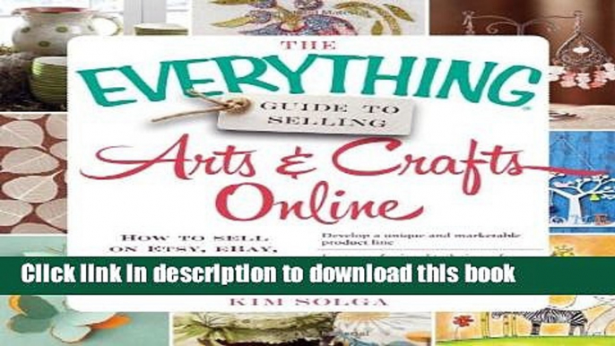 Read By Kim Solga - The Everything Guide to Selling Arts   Crafts Online: How to sell on Etsy,