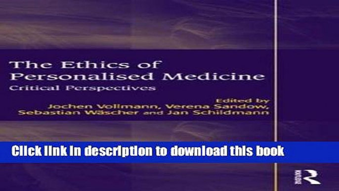 [PDF]  The Ethics of Personalised Medicine: Critical Perspectives  [Download] Online