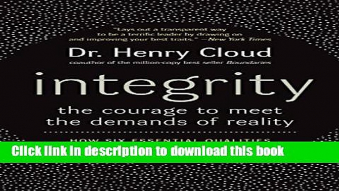 Read Integrity: The Courage to Meet the Demands of Reality  Ebook Free